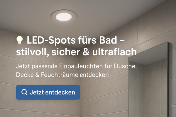 LED-Einbaustrahler fürs Badezimmer – alles, was du wissen musst - LED-Einbaustrahler fürs Bad – IP44, flach &amp; sicher montieren